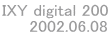 IXY digital 200
     2002.06.08
